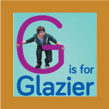 What’s a *Glazier?