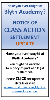 Have you ever taught at Blyth Academy? Notice of Class Action Settlement.